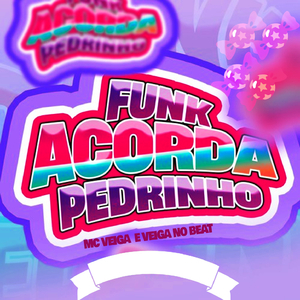 ACORDA PEDRINHO FUNK