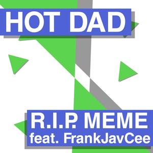R.I.P. Meme (feat. FrankJavCee)