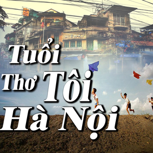 Mãi Vẫn Là Tuổi Thơ Tôi, Hà Nội