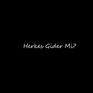 Herkes Gider Mi?