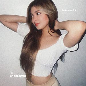 on dat bxtch! (instrumental)