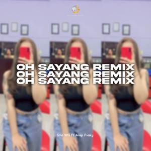 OH SAYANG (Remix)