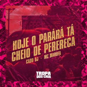 Hoje o Parárá Tá Cheio de Perereca