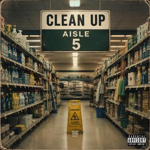 Clean Up Aisle 5 (feat. Trigger Gift the Songwriter)