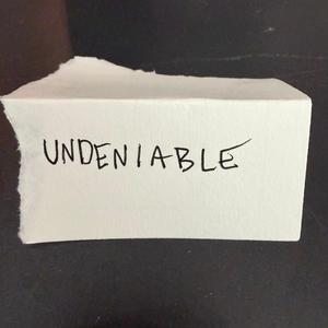 Undeniable