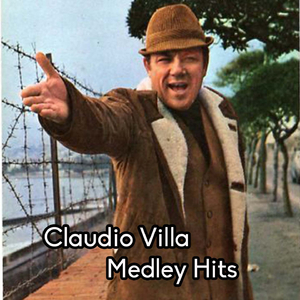 Claudio Villa Medley: Canzone di Primavera / Alba sul mare / Carmela / Cuore ribelle / Fiorin fiorello / Granada / Guaglione / I' te vurria vasa' / Luna rossa / Malafemmina / Marina / Maruzzella / Munasterio 'e Santa Chiara / Non ti scordar di me / 'O sol
