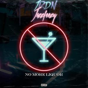 No More Liquor (feat. JazzFeezy)