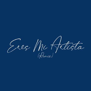 Eres Mi Artista (Remix)