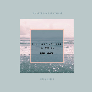 I’ll Love You for a While