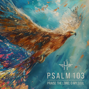 Psalm 103 - Praise the Lord, O My Soul (Live)