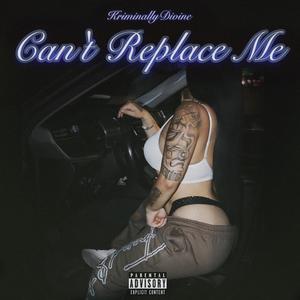 Cant Replace Me