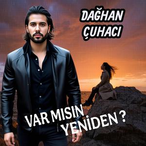 VAR MISIN YENİDEN