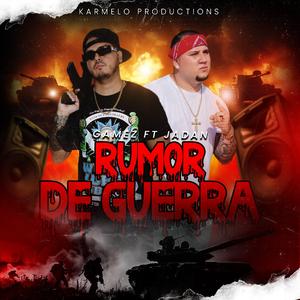 RUMOR DE GUERRA (feat. Gamez & Jadan)