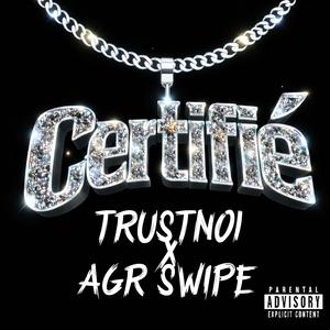 Certifié (feat. AGR Swipe)
