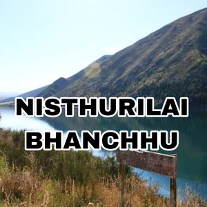 NISTHURILAI BHANCHHU