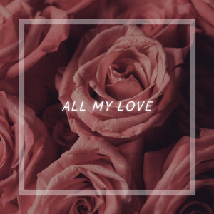 All My Love