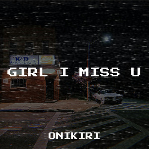 girl i miss u