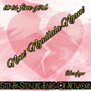 It Is Fine Girl Nom' Ngadlala Ngam'