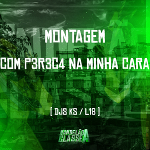 Montagem Com P3R3C4 na Minha Cara