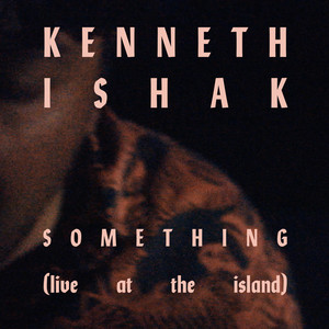 Something (live at the island)