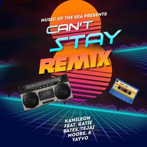 Can't Stay (feat. Katie Bates & Tejai Moore) (Remix)