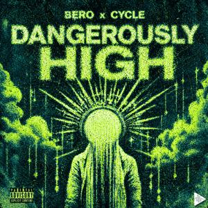DANGEROUSLY HIGH (feat. Cycle)