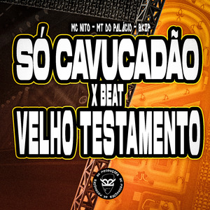 Só Cavucadão X Beat Velho Testamento