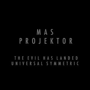 The Evil Has Landed - Universal Symmetric