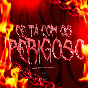 Cê Tá Com os Perigoso
