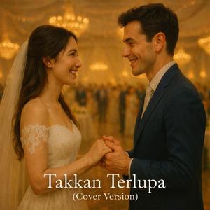 Takkan Terlupa (Selama lamanya)