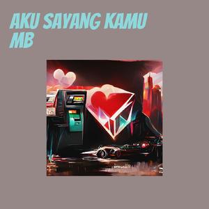 Aku Sayang Kamu Mb