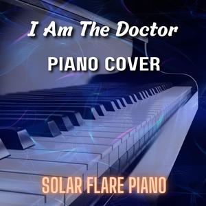 I Am The Doctor| (Piano Cover)