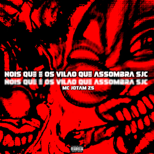 Nois Que É os Vilão Que Assombra Sjc