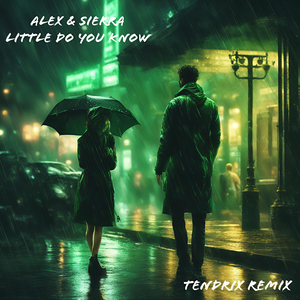 Little Do You Know (Tendrix Remix)