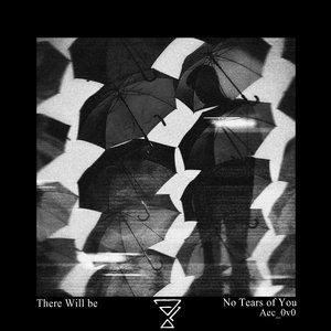 There Will be No Tears of You
