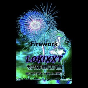 Firework Masters-Firework (LokiXXT Remix)（LokiXXT remix）