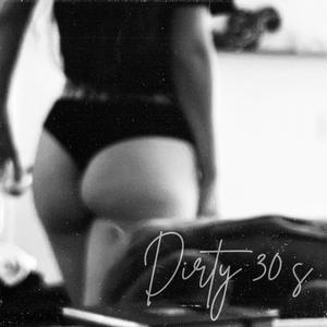 Dirty 30s (feat. Sam Stef & Z)