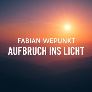Aufbruch ins Licht