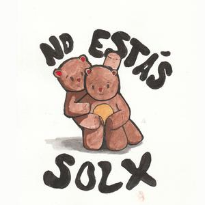 No estás solx