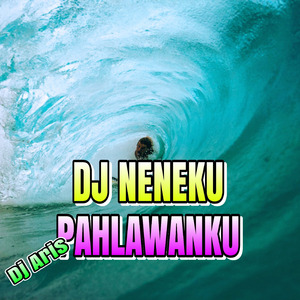 Dj Santai Neneku Pahlawan ku
