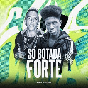 Só Botada Forte