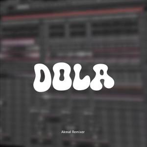 DOLA (Akmal Remix)