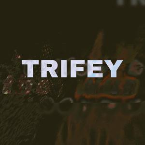 TRIFEY