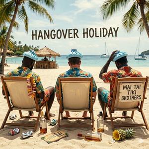 Hangover Holiday