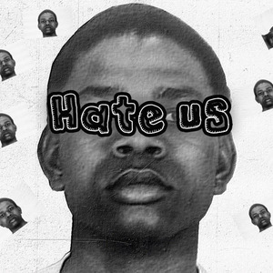 Hate Us (Street Anthem)