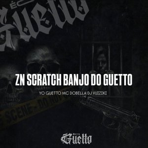 Zn Scratch Banjo do Guetto