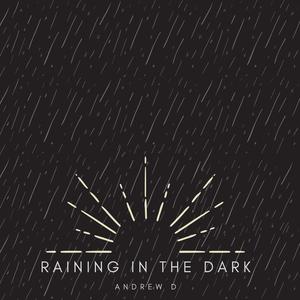 Raining in the Dark