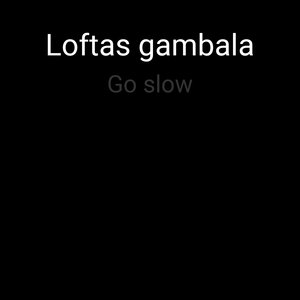 Go Slow