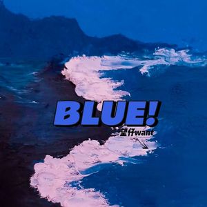 BLUE!（prod.by Morrow）