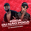 DJ BRUNINHO BDB - Poca ou não Poca